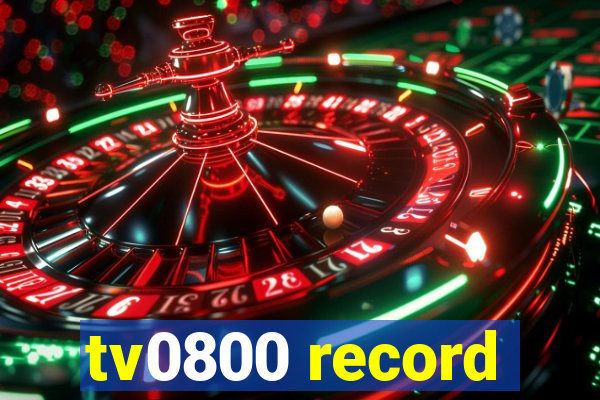 tv0800 record